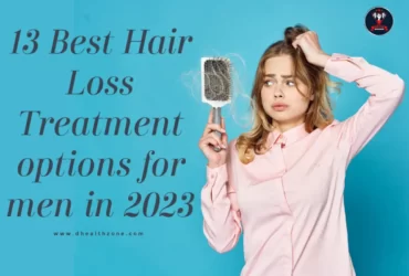 13 Best Hair Loss Treatment options for men in 2023