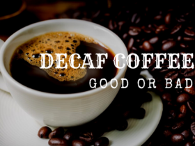 Decaf Coffee: Good or Bad